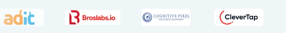 Adit, Broslabs.io, Cognitive Pixel, CleverTap